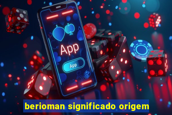 berioman significado origem